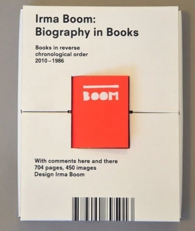 Irma Boom Biography in Books : [books in Reverse Chronological Order, 2010-1986, with Comments Here and There]