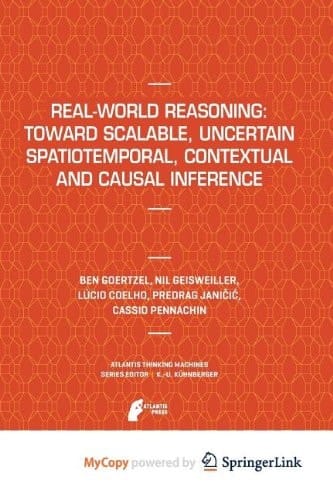 Real-World Reasoning Toward Scalable, Uncertain Spatiotemporal, Contextual and Causal Inference