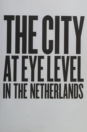 The City at Eye Level in the Netherlands