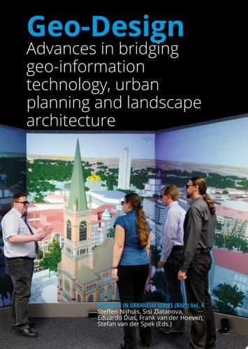 Geo-Design Advances in bridging geo-information technology, urban planning and landscape architecture