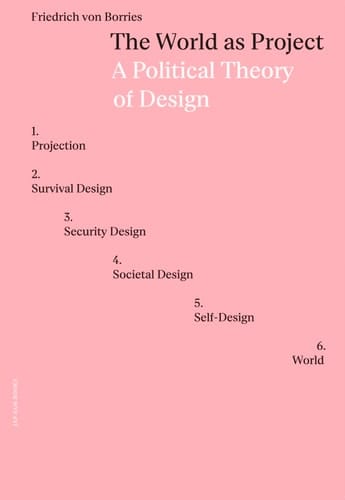 The World as Project A Political Theory of Design