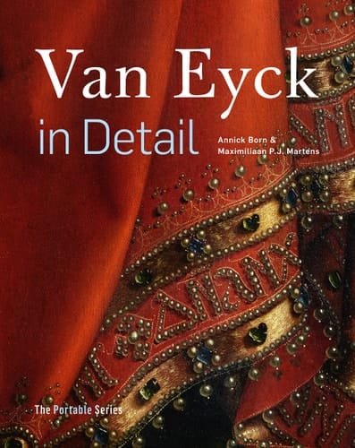 Van Eyck in Detail The Portable Edition