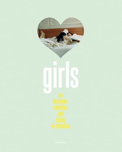 GIRLS On Boredom, Rebellion and Being In-Between