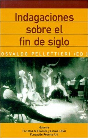 Indagaciones Sobre El Fin De Siglo