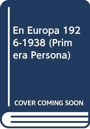 En Europa 1926-1938 (Primera Persona) (Spanish Edition)