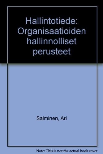 Hallintotiede organisaatioiden hallinnolliset perusteet