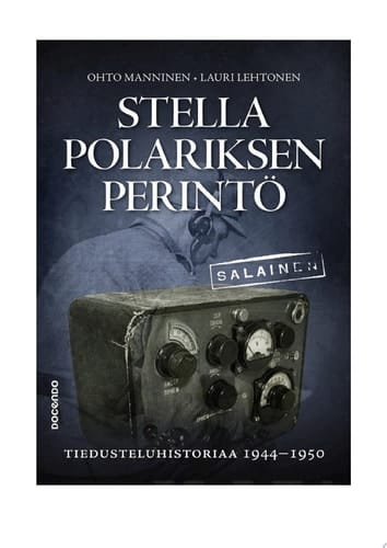 Stella Polariksen perintö Tiedusteluhistoriaa 1944-1950