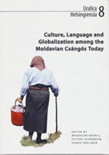 Culture, Language and Globalization Among the Moldavian Csángós Today
