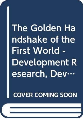 The golden handshake of the First World: Development research, developmentalism, and take-off into development studies (TAFAS, 34)