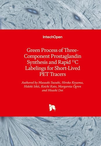 Green Process of Three-Component Prostaglandin Synthesis and Rapid 11C Labelings for Short-Lived PET Tracers