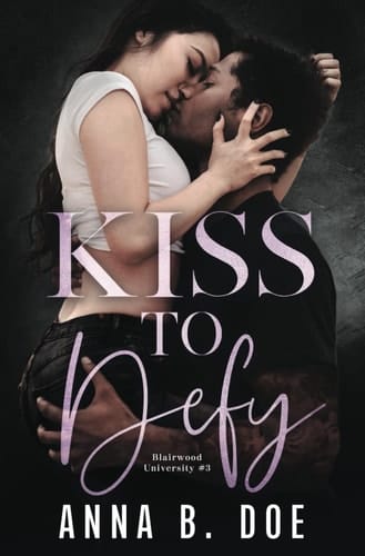 Kiss To Defy: A Multicultural College Sports Romance (Blairwood University)