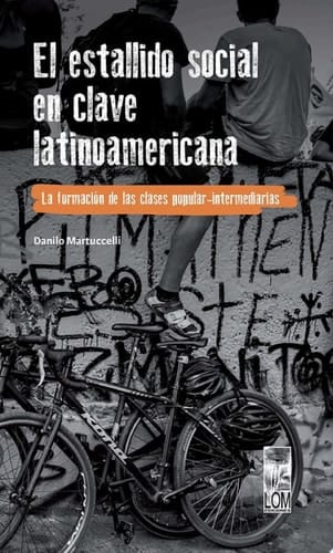 El estallido social en clave latinoamericana La formación de las clases popular-intermediarias