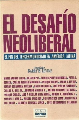 El desafio neoliberal: El fin del tercermundismo en América Latina (Literatura y ensayo) (Spanish Edition)