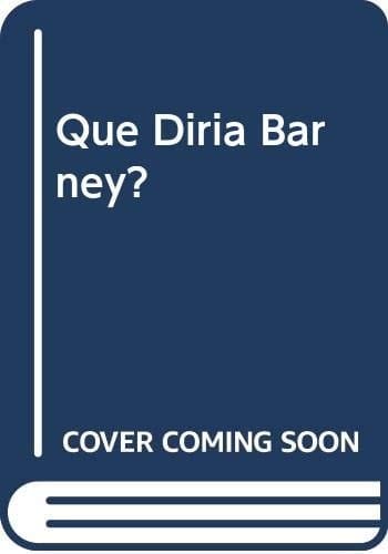 Qué diría Barney?