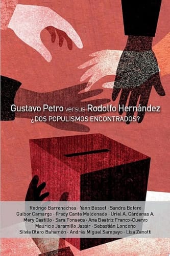 Gustavo Petro vs. Rodolfo Hernández ¿Dos populismos encontrados?