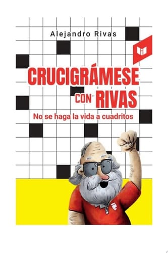 Crucigrámese con Rivas No se haga la vida a cuadritos