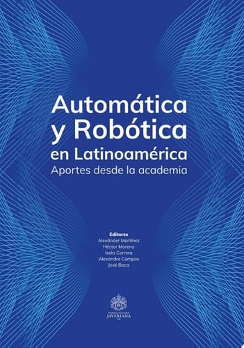 Automática y Robótica en Latinoamérica. Aportes desde la Academia
