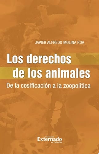 Los Derechos de los Animales De la cosificación a la zoopolítica