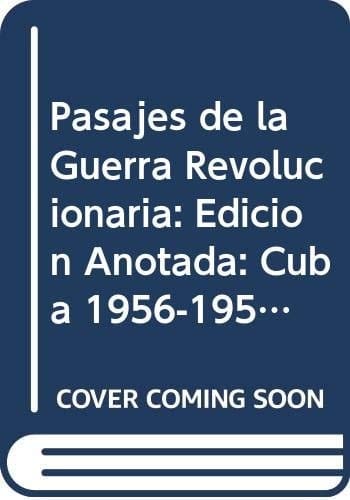 Pasajes de la Guerra Revolucionaria: Cuba 1959-1969 (Spanish Edition)