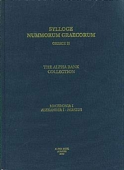 Sylloge Nummorum Graecorum Alexander I - Perseus. The Alpha Bank Collection. Macedonia 1