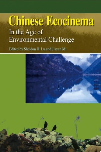 Chinese Ecocinema In the Age of Environmental Challenge