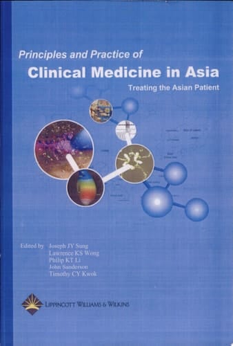 Principles and Practice of Clinical Medicine in Asia Treating the Asian Patient