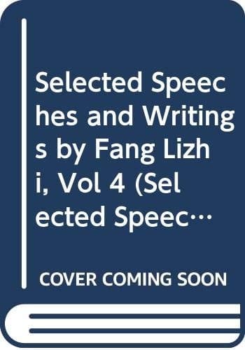 Selected Speeches and Writings by Fang Lizhi, Vol 4 (Selected Speeches & Writings by Fang Lizhi)