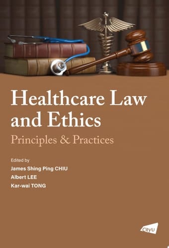 Healthcare Law and Ethics: Principles & Practices