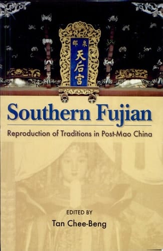 Southern Fujian Reproduction of Traditions in Post-Mao China
