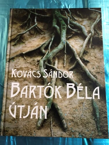 Bartók Béla útján utószó a Gyökerek című filmhez