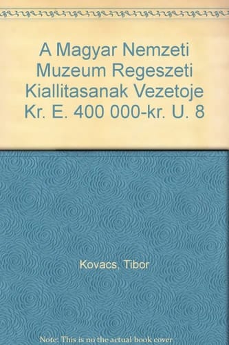 Kelet és Nyugat határán a magyar föld népeinek története ; Kr. e. 400 000 - Kr. u. 804
