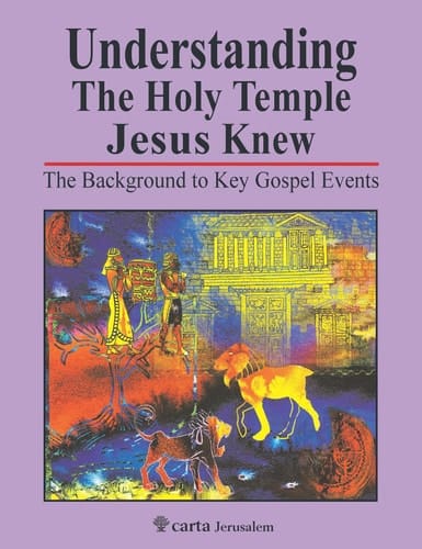Understanding the Holy Temple Jesus Knew The Background to Key Gospel Events