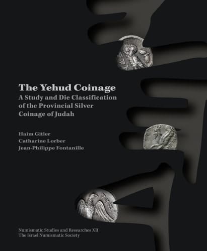The Yehud Coinage A Study and Die Classification of the Provincial Silver Coinage of Judah