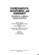 Environmental monitoring and assessment: Tropical urban applications : National Workshop, 24th-29th November 1986, Bangi, Malaysia (Collection of working papers / Universiti Kebangsaan Malaysia)
