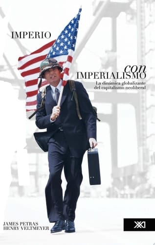 Imperio con imperialismo/ Empire with Imperialism La Dinamica Globalizante Del Capitalismo Neoliberal/ the Globalizing Dynamics of Neoliberal Capitalism
