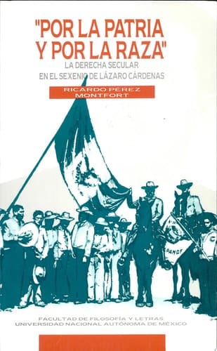 "Por la patria y por la raza" la derecha secular en el sexenio de Lázaro Cárdenas