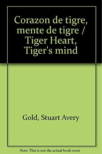 Corazón de tigre, mente de tigre cómo potencializar su sueño