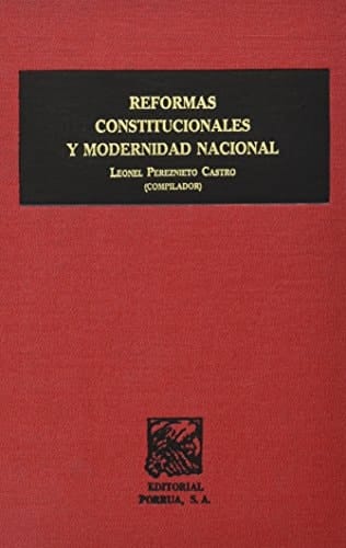 Reformas constitucionales y modernidad nacional (Spanish Edition)