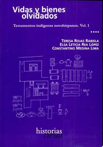 Vidas y bienes olvidados testamentos indígenas novohispanos