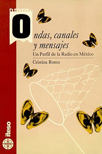 Ondas, canales y mensajes: Un perfil de la radio en México (Spanish Edition)