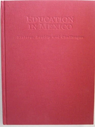 Education in Mexico History, Reality and Challenges