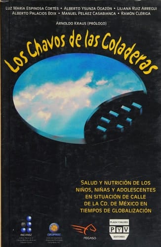 Los chavos de las coladeras salud y nutrición en tiempos de globalización