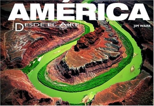 America Desde El Aire America Flying High, Spanish-Language Edition