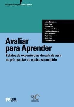 Avaliar para aprender relatos de experiências de sala de aula do pré-escolar ao ensino secundário