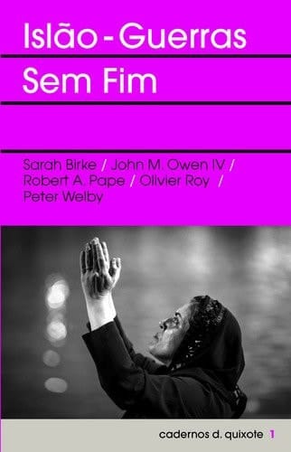 Islão - Guerras Sem Fim Cadernos Dom Quixote N.º 1 (Portuguese Edition)