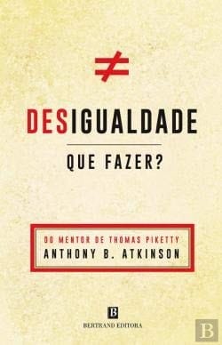 Desigualdade - O Que Fazer? (Portuguese Edition)