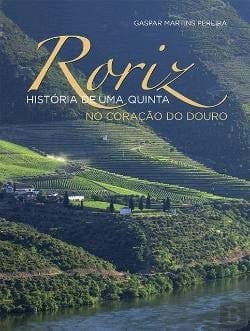 Roriz história de uma quinta no coração do Douro