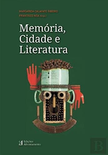Memória, cidade e literatura de São Paulo de Assunção de Loanda a Luuanda de Lourenço Marques a Maputo