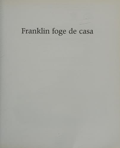 Franklin foge de casa