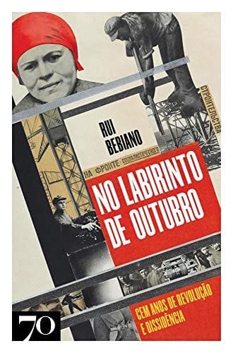 No labirinto de outubro cem anos de revolução e dissidência